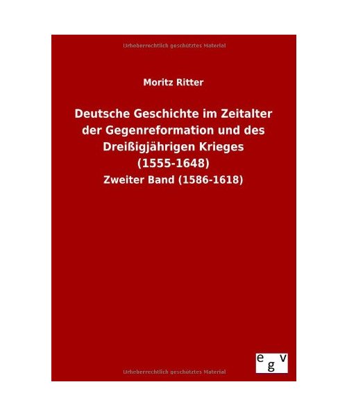 Deutsche Geschichte im Zeitalter der Gegenreformation und des Dreißigjährigen Krieges (1555-1648)