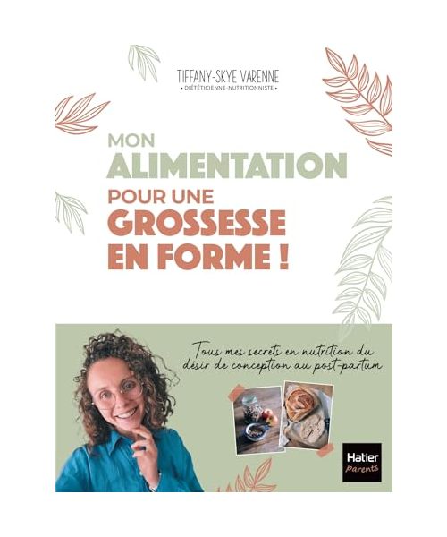 Mon alimentation pour une grossesse en forme !