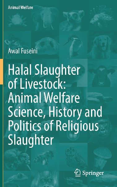 Halal Slaughter of Livestock: Animal Welfare Science, History and Politics of Religious Slaughter