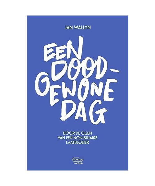 Een doodgewone dag: door de ogen van een non-binaire laatbloeier (Manteau non-fictie)