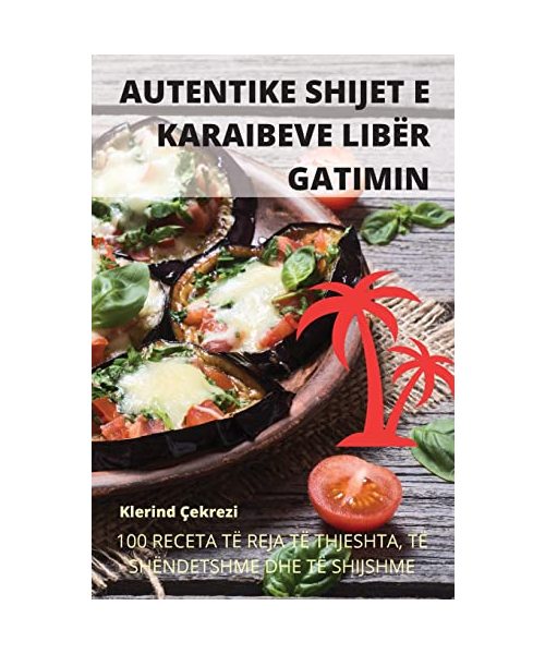 Autentike Shijet E Karaibeve Libër Gatimin