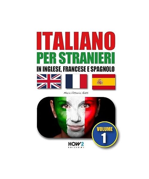 ITALIANO PER STRANIERI in inglese, francese e spagnolo (Volume 1)