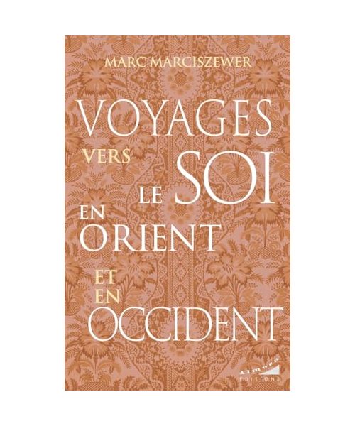 Voyages vers le Soi en Orient et en Occident
