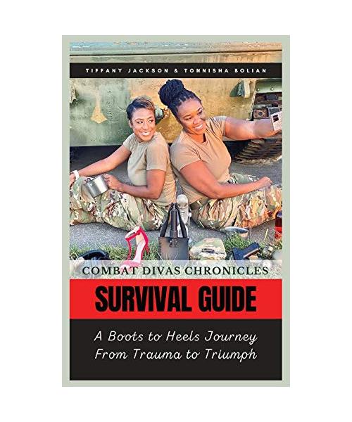 Combat Divas Chronicles: Survival Guide: A Boots to Heels Journey From Trauma to Triumph