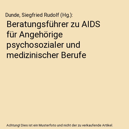 Beratungsführer zu AIDS für Angehörige psychosozialer und medizinischer Berufe