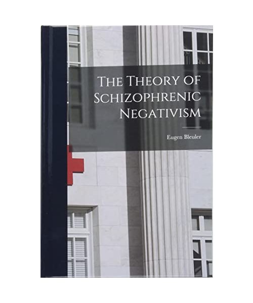 The Theory of Schizophrenic Negativism