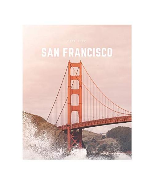 San Francisco: A Decorative Book ? Perfect for Stacking on Coffee Tables & Bookshelves ? Customized Interior Design & Home Decor: A Decorative Book ... & Home Decor (City Life Book Series, Band 2)