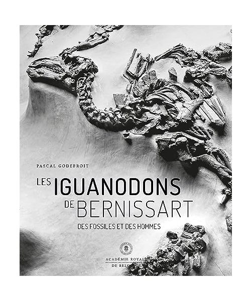 Les Iguanodons de Bernissart: Des fossiles et des hommes