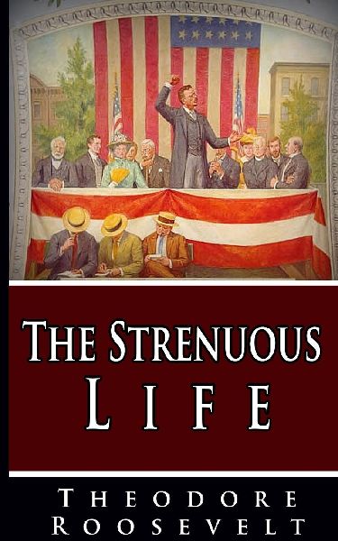 The Strenuous Life
