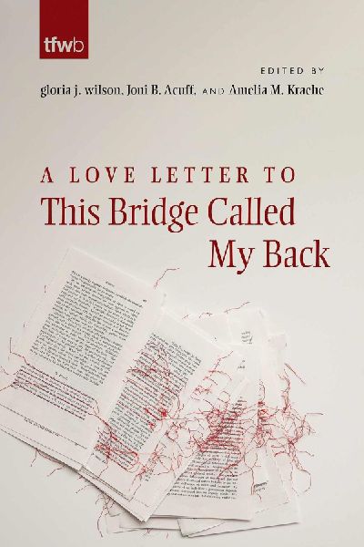 A Love Letter to This Bridge Called My Back