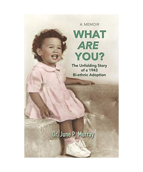 What Are You? The Unfolding Story of a 1943 Bi-ethnic Adoption