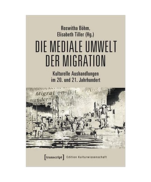 Die mediale Umwelt der Migration