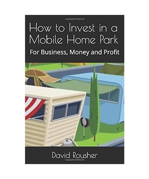 How to Invest in a Mobile Home Park: For Business, Money and Profit