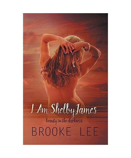 I Am ShelbyJames: Beauty in the Darkness