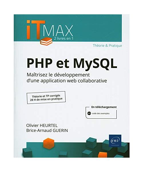 PHP et MySQL - Cours et Exercices corrigés - Maîtrisez le développement d'une application web collaborative