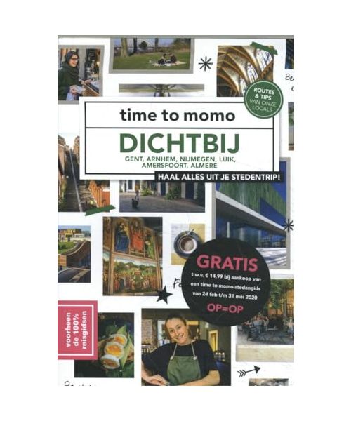 Dichtbij: Gent, Arnhem, Nijmegen, Luik, Amersfoort, Almere (Time to momo)