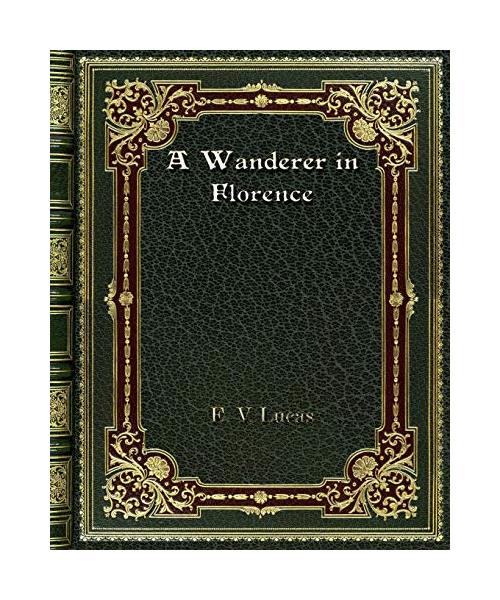 A Wanderer in Florence