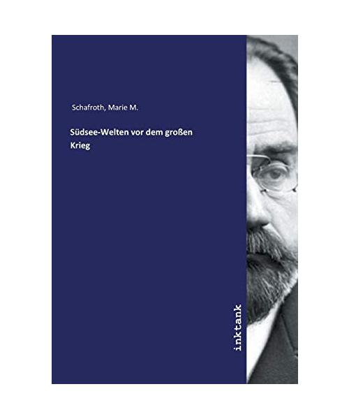 Südsee-Welten vor dem großen Krieg
