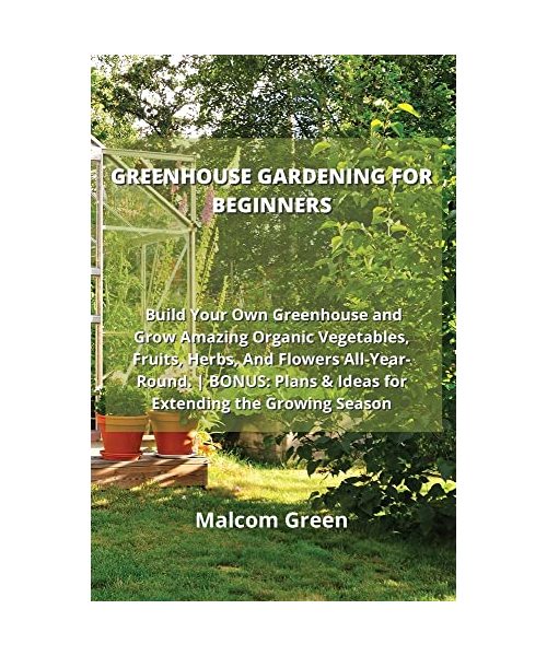 GREENHOUSE GARDENING FOR BEGINNERS