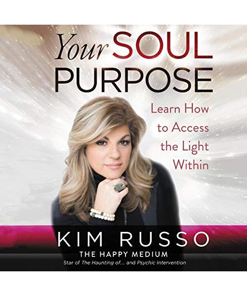 Your Soul Purpose: Learn How to Access the Light Within