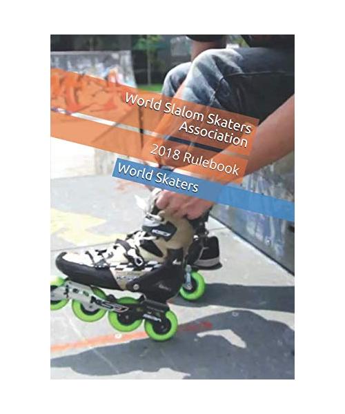 World Slalom Skaters Association: 2018 Rulebook
