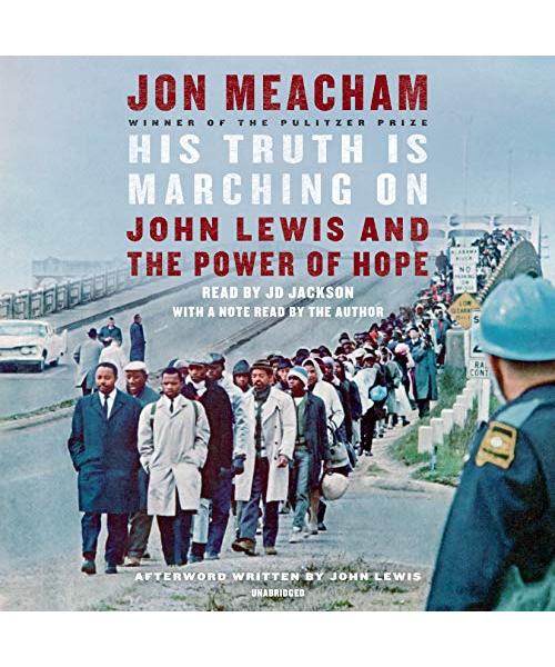 His Truth Is Marching On: John Lewis and the Power of Hope