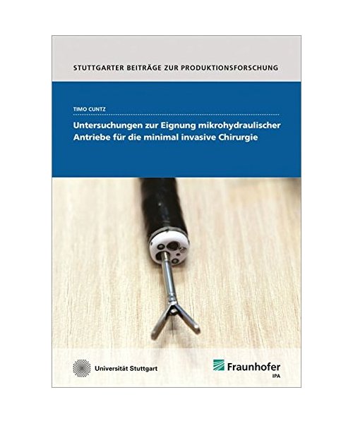 Untersuchungen zur Eignung mikrohydraulischer Antriebe für die minimal invasive Chirurgie