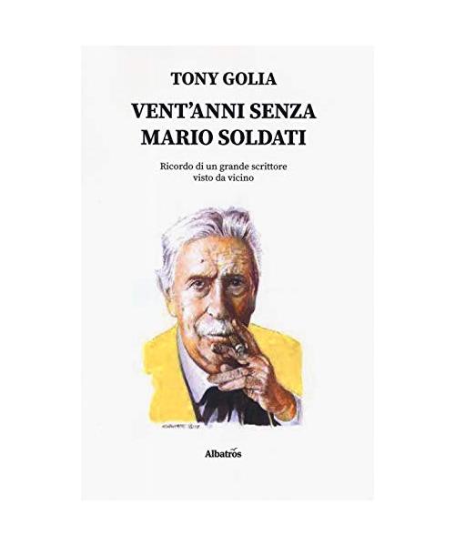 Vent'anni senza Mario Soldati. Ricordo di un grande scrittore visto da vicino