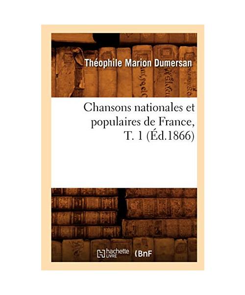 Chansons nationales et populaires de France, T. 1 (Éd.1866)