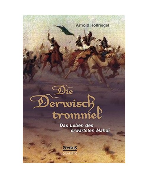Die Derwischtrommel: Das Leben des erwarteten Mahdi