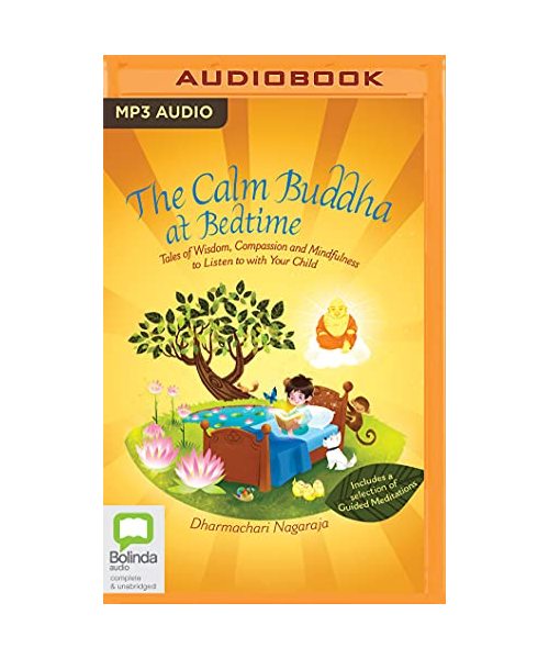 The Calm Buddha at Bedtime: Tales of Wisdom, Compassion and Mindfulness to Listen to With Your Child