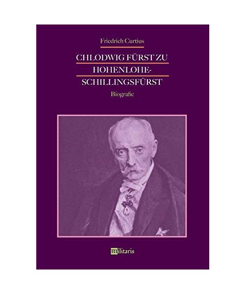 Chlodwig Fürst zu Hohenlohe-Schillingsfürst. Biografie