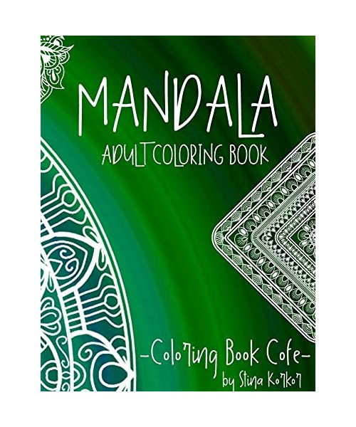 Mandala Coloring Book Adult: Discover the Ultimate Collection of the World's Greatest Mandalas in this Amazing Coloring BookAn Adult Coloring Book