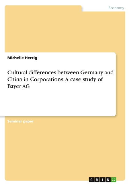 Cultural differences between Germany and China in Corporations. A case study of Bayer AG