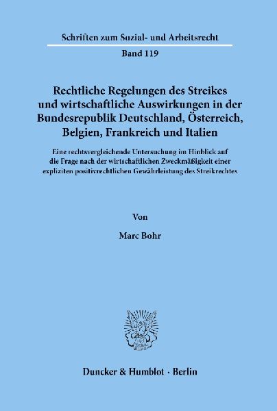 Rechtliche Regelungen des Streikes und wirtschaftliche Auswirkungen in der Bundesrepublik Deutschland, Österreich, Belgien, Frankreich und Italien.