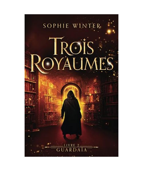 Trois Royaumes - Livre 2 - Guardaia
