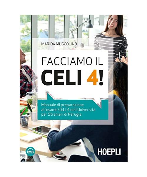 Facciamo il CELI 4! Manuale di preparazione all'esame CELI 4 dell'Università per stranieri di Perugia