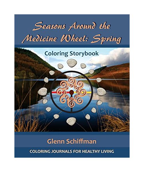Seasons Around the Medicine Wheel: Spring (Coloring Journals for Healthy Living)