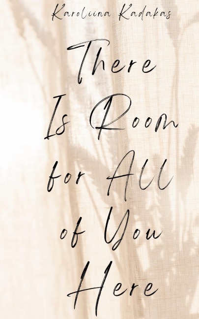 There Is Room for All of You Here