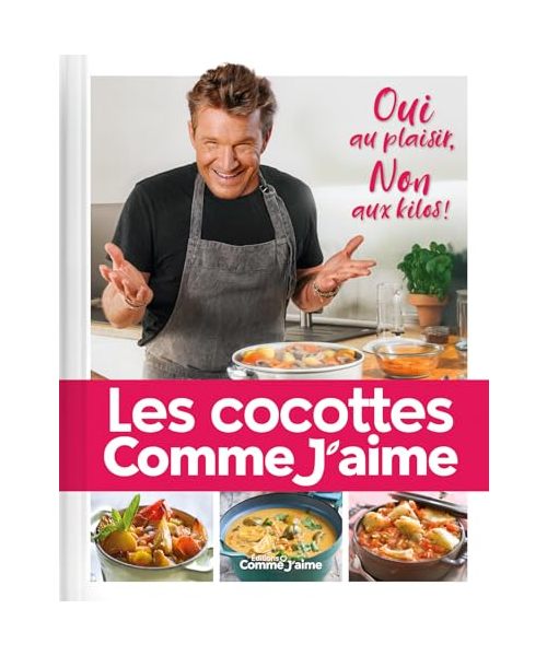 Les Cocottes Comme J'aime: Oui au plaisir, Non aux kilos!