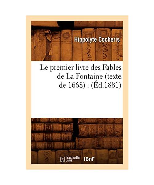 Le premier livre des Fables de La Fontaine (texte de 1668)