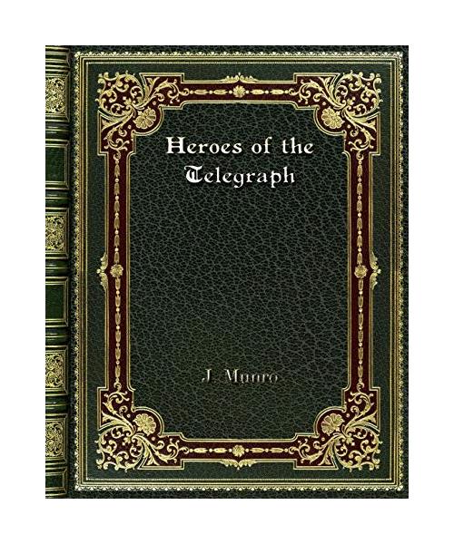 Heroes of the Telegraph