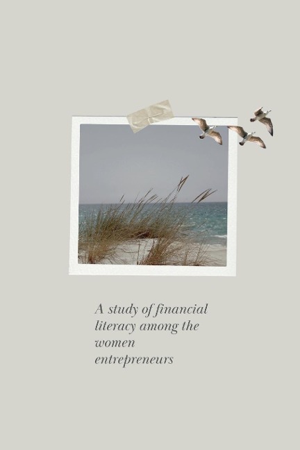 A study of financial literacy among the women entrepreneurs