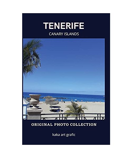 Tenerife Canary Islands: Original Photo Collection
