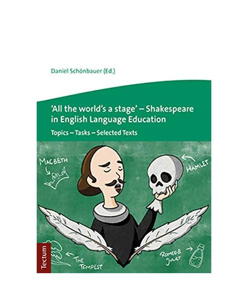 'All the world's a stage' - Shakespeare in English Language Education