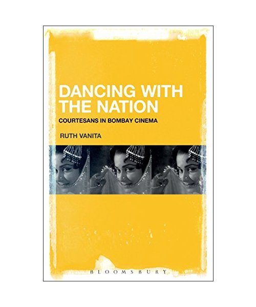 Dancing with the Nation: Courtesans in Bombay Cinema