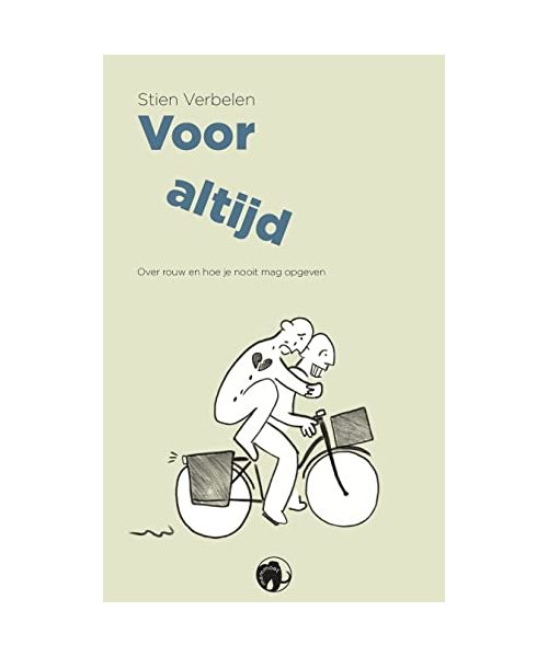 Voor altijd: over rouw en hoe je nooit mag opgeven