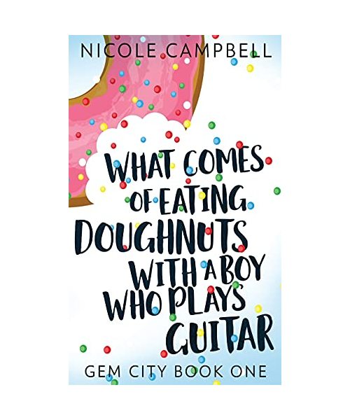 What Comes of Eating Doughnuts With a Boy Who Plays Guitar