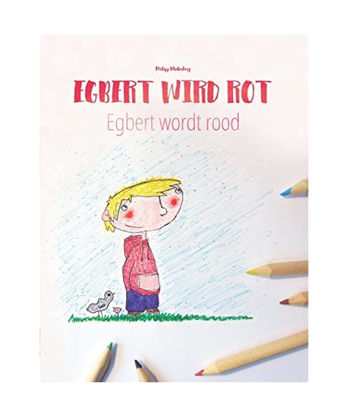 Egbert wird rot/Egbert wordt rood: Kinderbuch/Malbuch Deutsch-Niederländisch (bilingual/zweisprachig)