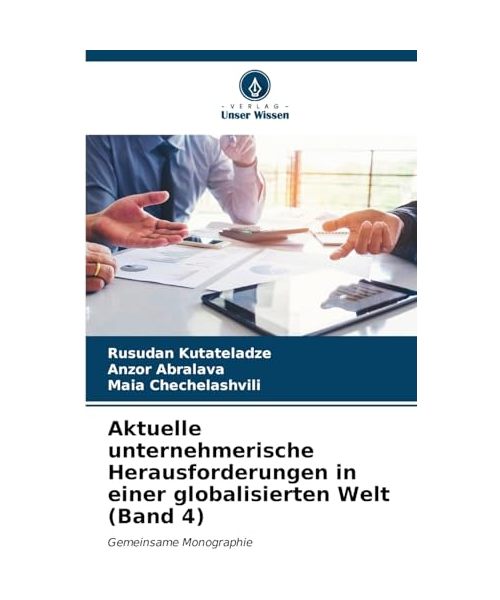 Aktuelle unternehmerische Herausforderungen in einer globalisierten Welt (Band 4)